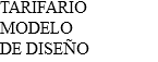 TARIFARIO MODELO DE DISEÑO